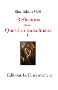 REFLEXIONS SUR LA QUESTION MUSULMANE