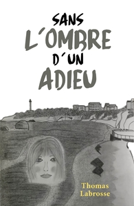 SANS L'OMBRE D'UN ADIEU