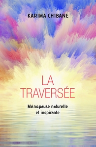 LA TRAVERSEE - ME.NO.PAUSE NATURELLE ET INSPIRANTE