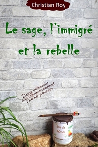 LE SAGE, L'IMMIGRE ET LA REBELLE