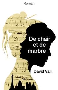 DE CHAIR ET DE MARBRE