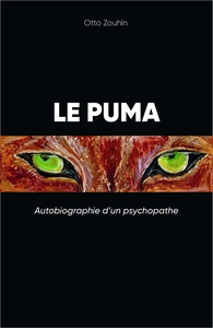 LE PUMA - AUTOBIOGRAPHIE D'UN PSYCHOPATHE