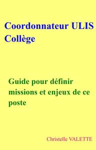 COORDONNATEUR ULIS COLLEGE - GUIDE POUR DEFINIR MISSIONS ET ENJEUX DE CE POSTE