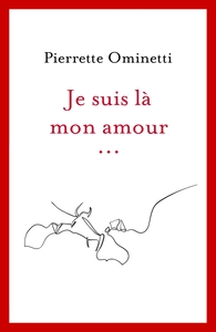 JE SUIS LA MON AMOUR...