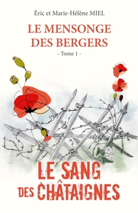 LE MENSONGE DES BERGERS - TOME 1 - LE SANG DES CHATAIGNES