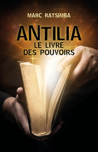 ANTILIA - LE LIVRE DES POUVOIRS