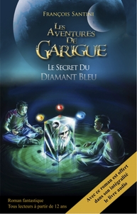 LES AVENTURES DE GARIGUE - LE SECRET DU DIAMANT BLEU