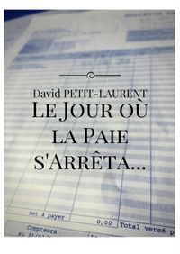 LE JOUR OU LA PAIE S'ARRETA...