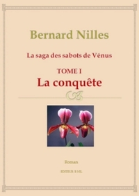 LA SAGA DES SABOTS DE VENUS - TOME 1 - LA CONQUETE