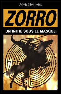ZORRO - UN INITIE SOUS LE MASQUE