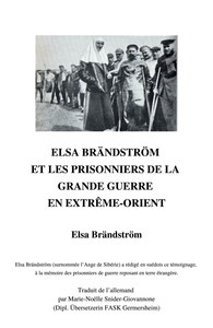 ELSA BRANDSTROM ET LES PRISONNIERS DE LA GRANDE GUERRE EN EXTREME-ORIENT