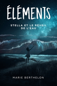 ELEMENTS - STELLA ET LE REVEIL DE L'EAU