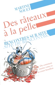 DES RATEAUX A LA PELLE - RENCONTRES SUR SITE