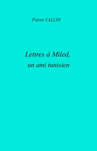 LETTRES A MILED - UN AMI TUNISIEN