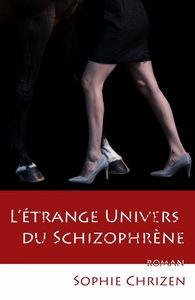 L'ETRANGE UNIVERS DU SCHIZOPHRENE