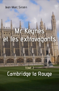 MR KEYNES ET LES EXTRAVAGANTS - TOME 2 - CAMBRIDGE LA ROUGE