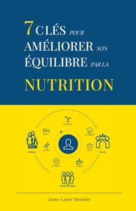 7 CLES POUR AMELIORER SON EQUILIBRE PAR LA NUTRITION