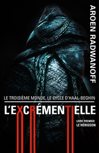 L'EXCREMENTIELLE - LIVRE I. LE HERISSON