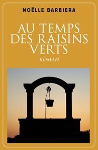 AU TEMPS DES RAISINS VERTS