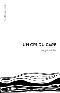 MON BLANC DE TRAVAIL - UN CRI DU CARE