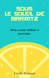 SOUS LE SOLEIL DE BIARRITZ - MONA, AVOCATE, BRILLANTE ET NARCISSIQUE
