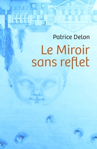 LE MIROIR SANS REFLET