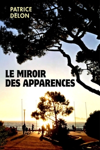 LE MIROIR DES APPARENCES