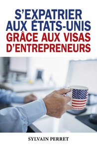 S'EXPATRIER AUX ETATS-UNIS GRACE AUX VISAS D'ENTREPRENEURS