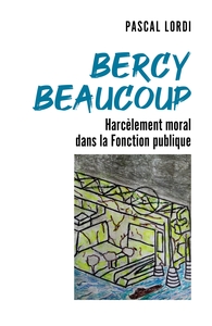 BERCY BEAUCOUP - HARCELEMENT MORAL DANS LA FONCTION PUBLIQUE