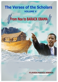 FROM NOAH TO BARACK OBAMA - THE VERSES OF THE SCHOLARS - VOLUME V