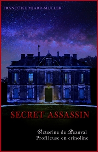 SECRET ASSASSIN - VICTORINE DE BEAUVAL, PROFILEUSE EN CRINOLINE
