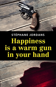 HAPPINESS IS A WARM GUN IN YOUR HAND