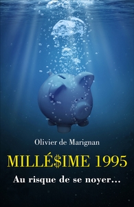 MILLEDIME 1995 - AU RISQUE DE SE NOYER...