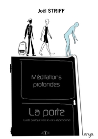 MEDITATIONS PROFONDES : LA PORTE - GUIDE PRATIQUE VERS LE "JE" IMPERSONNEL