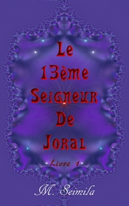 LE 13EME SEIGNEUR DE JORAL - GARDIEN DES MONDES