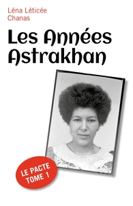 LES ANNEES ASTRAKHAN - LE PACTE TOME 1