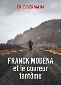 FRANCK MODENA ET LE COUREUR FANTOME