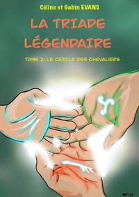 LA TRIADE LEGENDAIRE - TOME 2 - LE CERCLE DES CHEVALIERS
