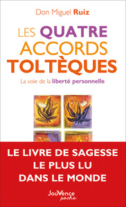 LES QUATRE ACCORDS TOLTEQUES - LA VOIE DE LA LIBERTE PERSONNELLE