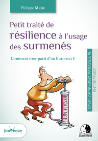 Petit traité de résilience à l'usage des surmenés
