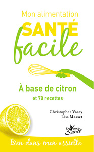 Mon alimentation-santé facile à base de citron