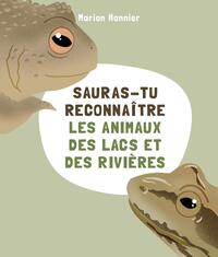SAURAS-TU RECONNAITRE LES ANIMAUX DES LACS ET DES RIVIERES