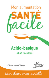 Mon alimentation-santé facile acido-basique