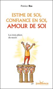 Estime de soi, confiance en soi, amour de soi