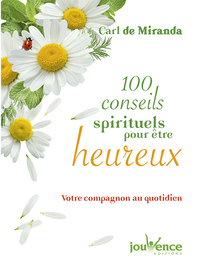 Cent conseils spirituels pour être heureux