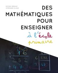 DES MATHEMATIQUES POUR ENSEIGNER A L'ECOLE PRIMAIRE