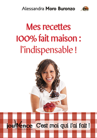 Mes recettes 100% fait maison : L'indispensable !