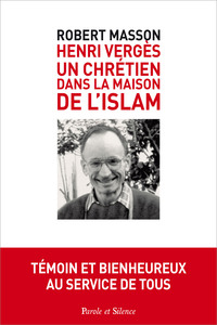 Henry Verges : un chrétien dans la maison de l'Islam