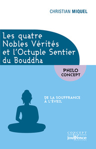 Les quatre nobles vérités et l'octuple sentier du Bouddha