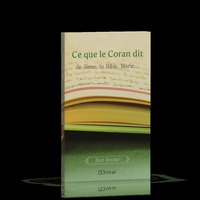 Ce que le Coran dit : de Jésus, la Bible, Marie…